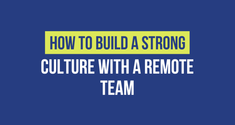 How to Build a Strong Culture with a Remote Team - Virtual Valley