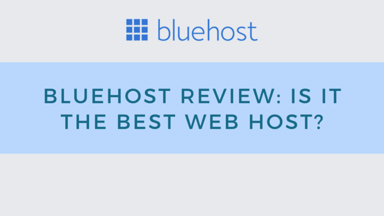 Bluehost Review: Is It the Best Web Host?